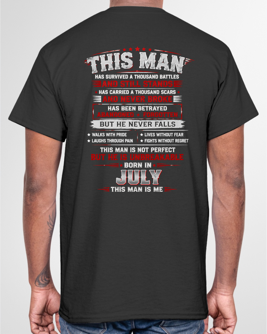 JULY MAN – HAS FOUGHT A THOUSAND BATTLES – INSPIRATIONAL GRAPHIC T-SHIRT FOR MEN - MTNN07 (SKU2608-63-07)