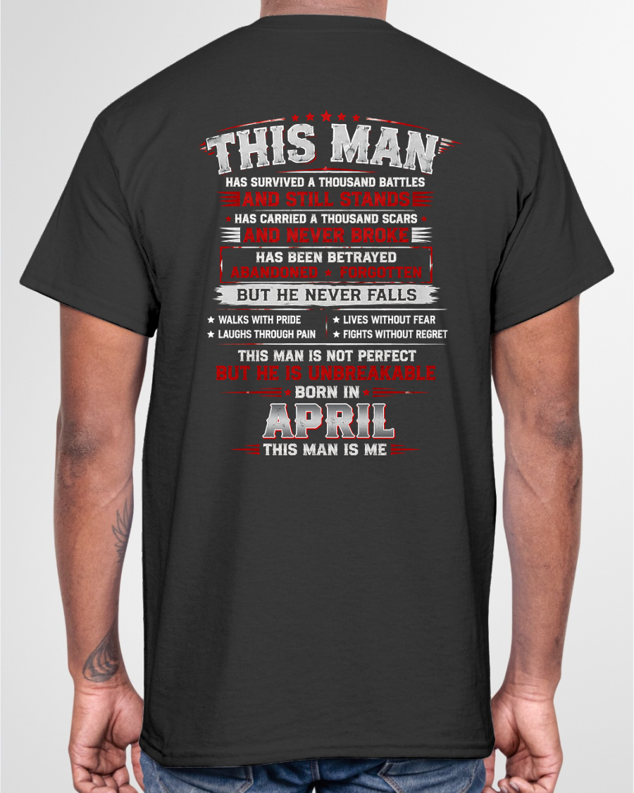 APRIL MAN – HAS FOUGHT A THOUSAND BATTLES – INSPIRATIONAL GRAPHIC T-SHIRT FOR MEN - MTNN04 (SKU2608-63-04)