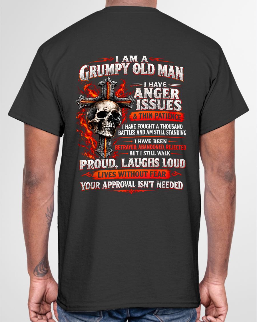 I AM A GRUMPY OLD MAN – ANGER ISSUES & THIN PATIENCE – T-SHIRT FOR MEN - MTNN00 (SKU2609-314-00)