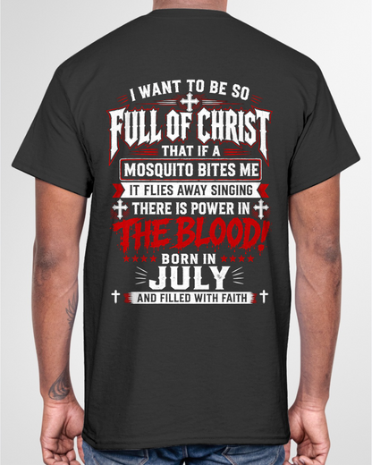 JULY - FULL OF CHRIST AND FILLED WITH FAITH – CHRISTIAN T-SHIRT FOR MEN- MTNN07 (SKU2606-123-07)