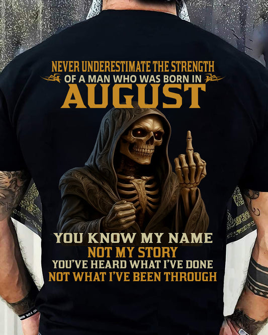 AUGUST - NEVER UNDERESTIMATE - BIRTHDAY T-SHIRT FOR MEN - MTNN08 (SKU26T-01-06-08)