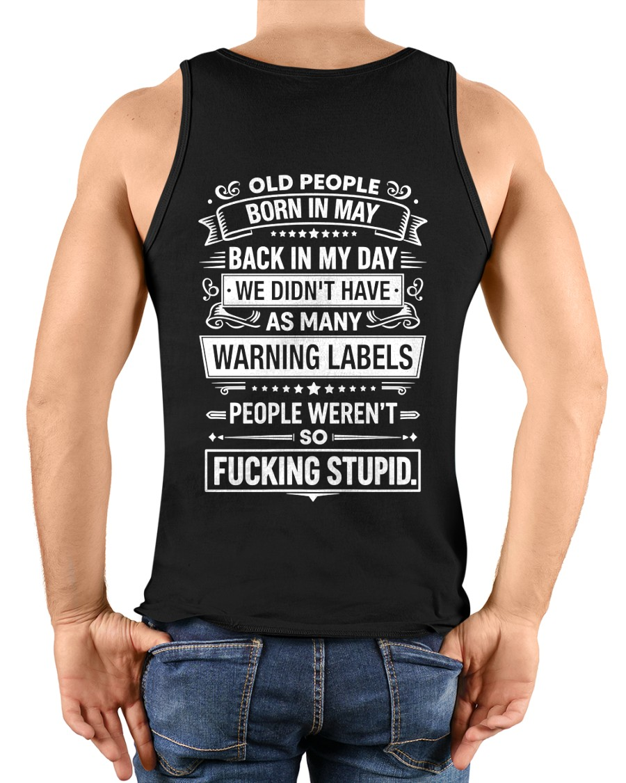 MAY – BACK IN MY DAY WE DIDN'T HAVE AS MANY WARNING LABELS – T-SHIRT FOR MEN - MTNN05 (SKU2606-334-05)