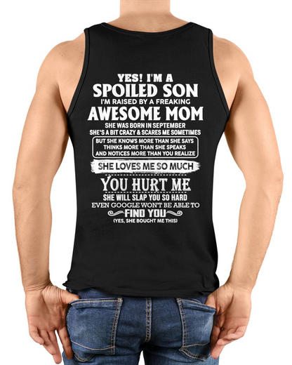 SEPTEMBER - YES! I'M A SPOILED SON RAISED BY A FREAKING AWESOME MOM – T-SHIRT FROM MOM - MTNN09 (SKU2604-175-09)