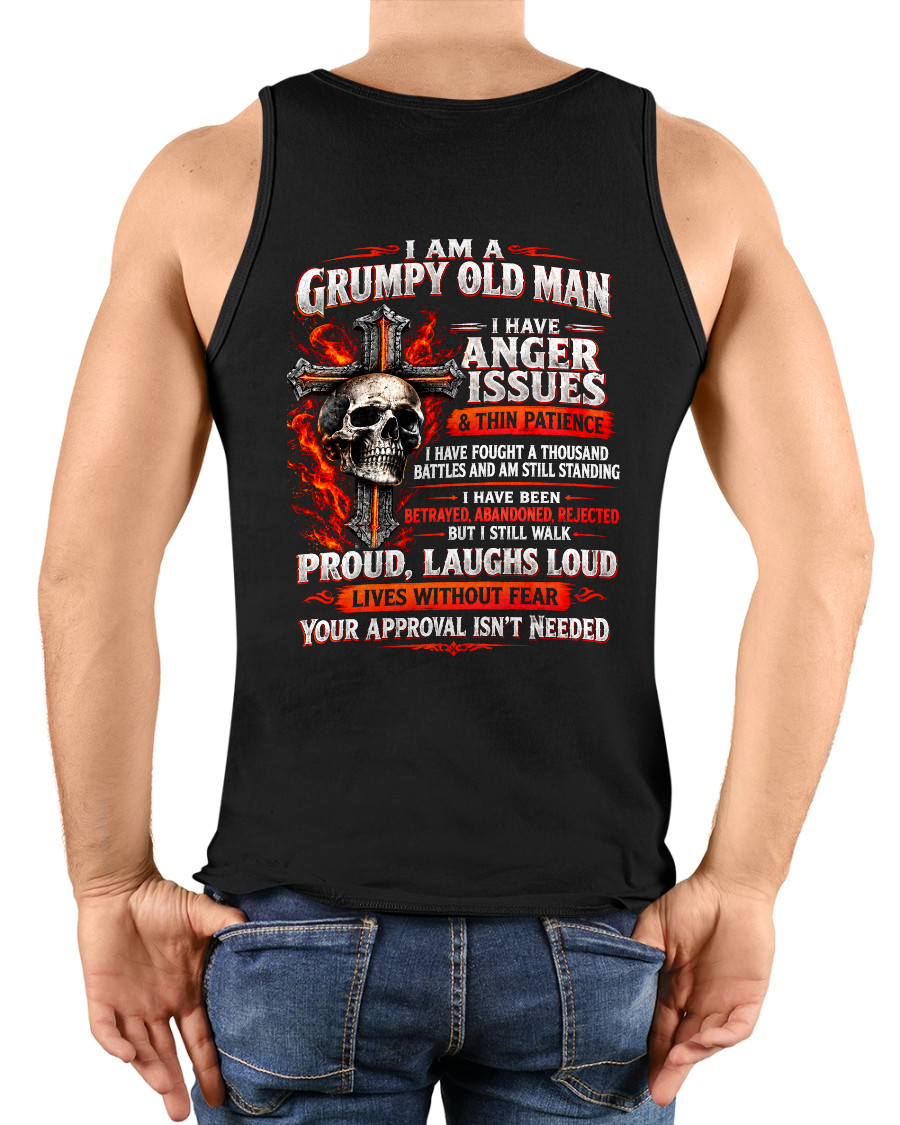 I AM A GRUMPY OLD MAN – ANGER ISSUES & THIN PATIENCE – T-SHIRT FOR MEN - MTNN00 (SKU2609-314-00)