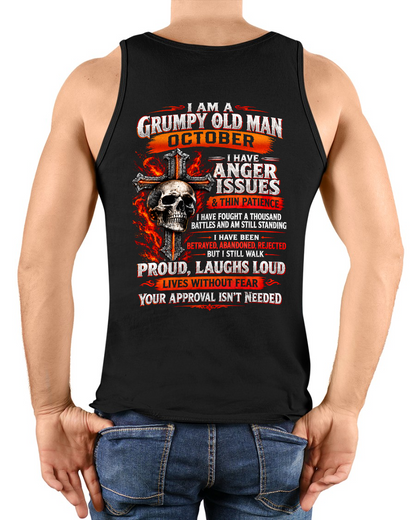OCTOBER - I AM A GRUMPY OLD MAN – ANGER ISSUES & THIN PATIENCE – T-SHIRT FOR MEN - MTNN10 (SKU2609-314-10)