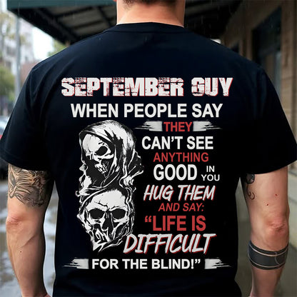 SEPTEMBER -  HUG THEM AND SAY... - BIRTHDAY T-SHIRT FOR MEN - MTNN09 (SKU12-253-09)