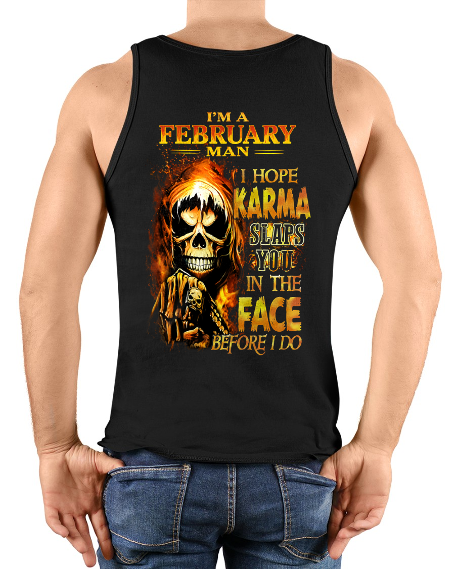 FEBRUARY – I HOPE KARMA SLAPS YOU IN THE FACE BEFORE I DO – T-SHIRT FOR MEN - MTNN02 (SKU2606-211-02)