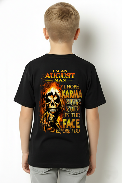 AUGUST – I HOPE KARMA SLAPS YOU IN THE FACE BEFORE I DO – T-SHIRT FOR MEN - MTNN08 (SKU2606-211-08)