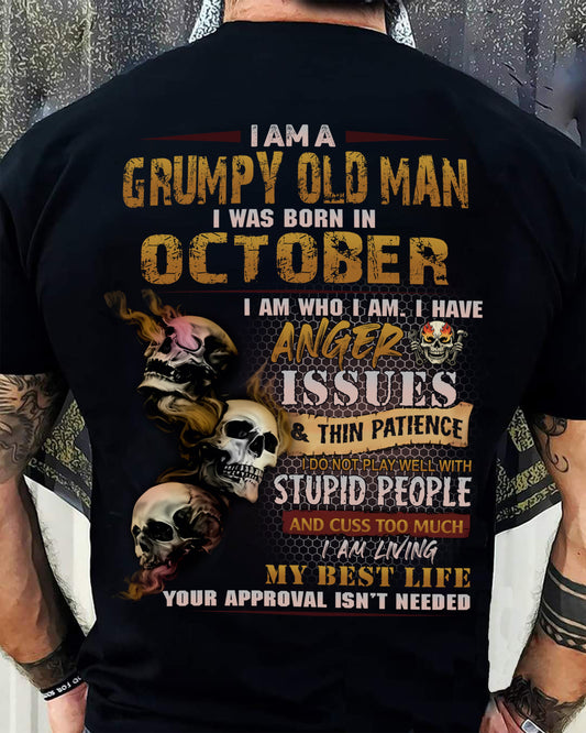 October - Grumpy Old Man T-Shirt - Funny Skull Anger Issues Tee - Perfect Gift For Men MTNN10 (SKU08-67-10)