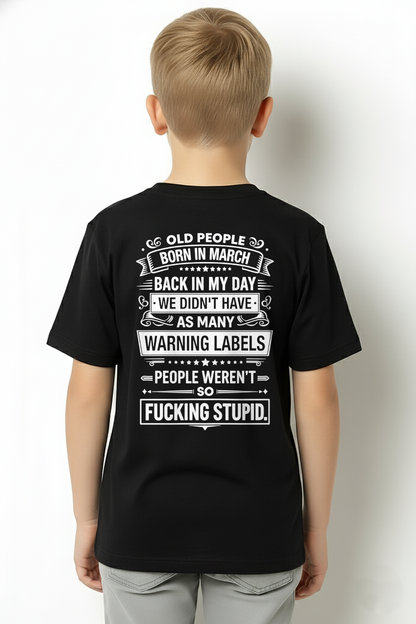 MARCH – BACK IN MY DAY WE DIDN'T HAVE AS MANY WARNING LABELS – T-SHIRT FOR MEN - MTNN03 (SKU2606-334-03)