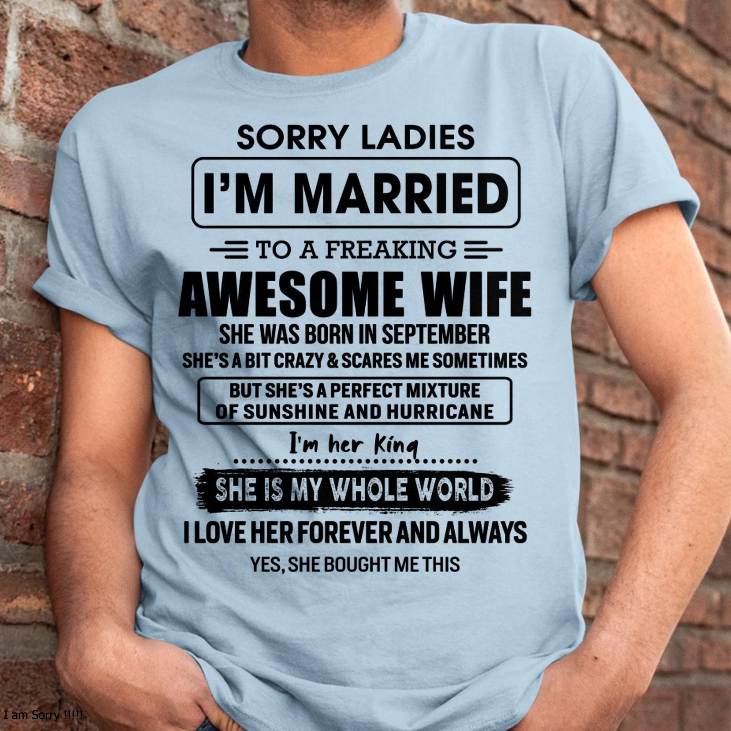 September - Sorry Ladies I Am Married To A Freaking Awesome Wife - Gift For Husband From Wife - MTNN09 (SKU-TWIFE-09)