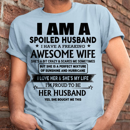 I Am A Spoiled Husband I Have A Freaking Awesome Wife - Gift For Husband From Wife - MTNN00 (SKU-HUS-TS-00)