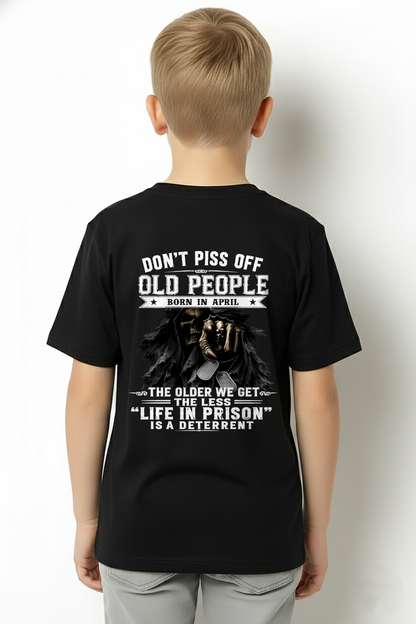 APRIL – DON'T PISS OFF OLD PEOPLE – FUNNY BIRTHDAY GIFT T-SHIRT FOR MEN - MTNN04 (SKU2606-210-04)