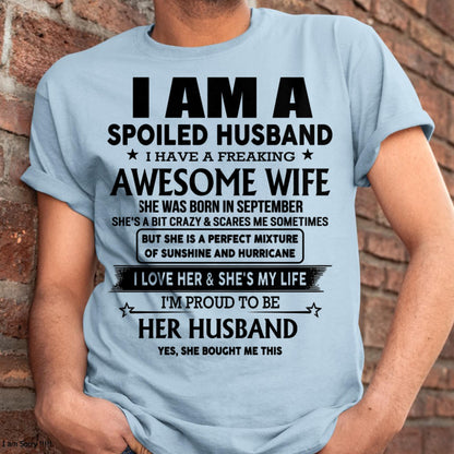 September - I Am A Spoiled Husband I Have A Freaking Awesome Wife - Gift For Husband From Wife - MTNN09 (SKU-HUS-TS-09)