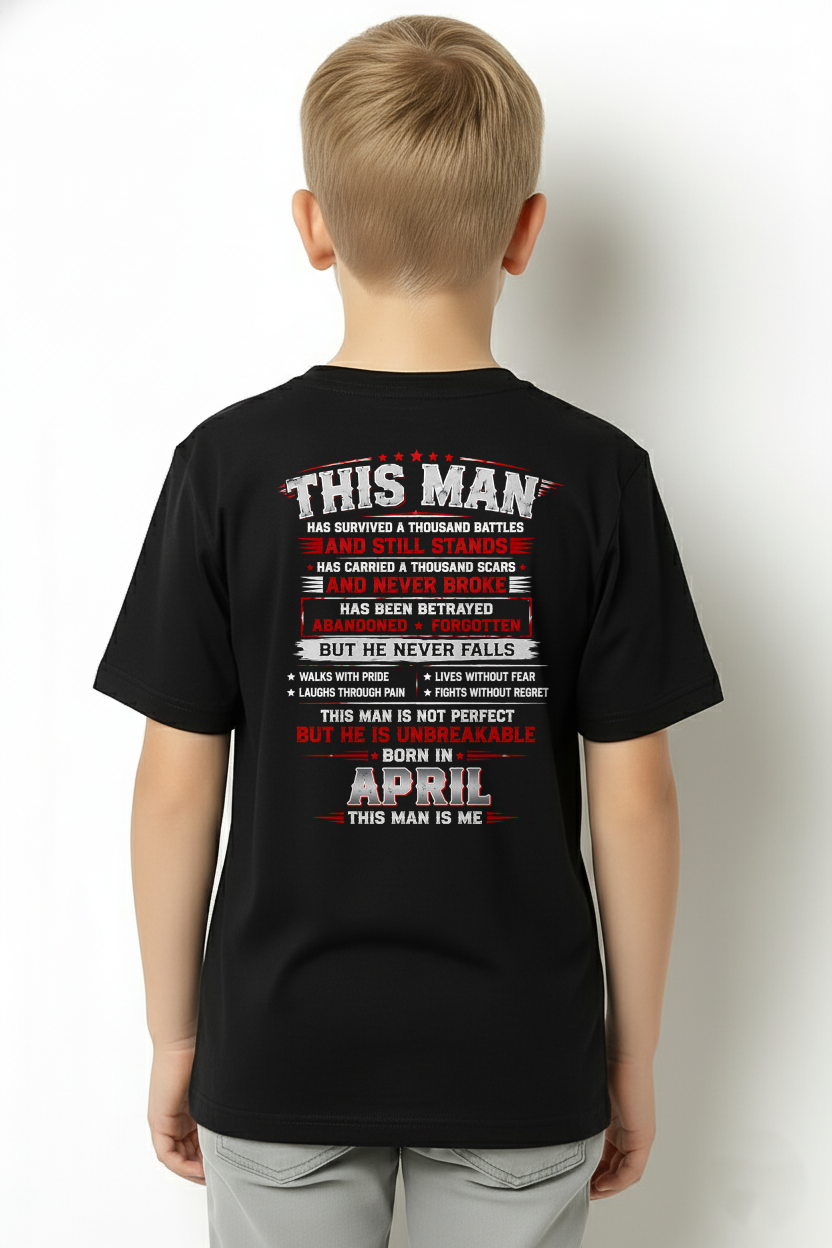 APRIL MAN – HAS FOUGHT A THOUSAND BATTLES – INSPIRATIONAL GRAPHIC T-SHIRT FOR MEN - MTNN04 (SKU2608-63-04)