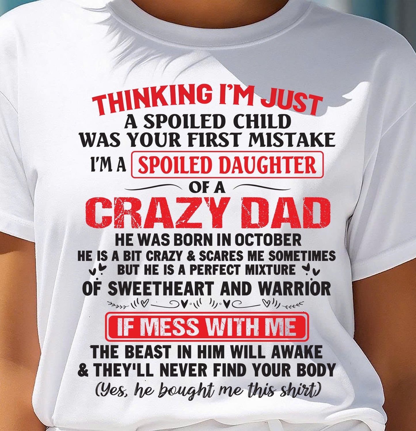 October - Spoiled Daughter of a Crazy Dad - Perfect Gift From Dad - MTNN10 (SKU12-04-10)