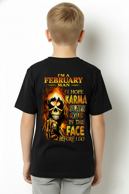FEBRUARY – I HOPE KARMA SLAPS YOU IN THE FACE BEFORE I DO – T-SHIRT FOR MEN - MTNN02 (SKU2606-211-02)