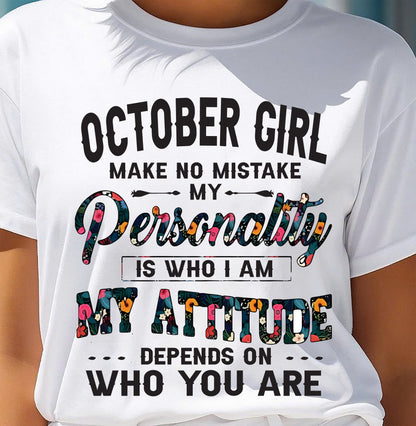 October Girl T-Shirt – Funny Personality and Attitude Quote Birthday Gift - MTNN10 (SKU10-14-10)