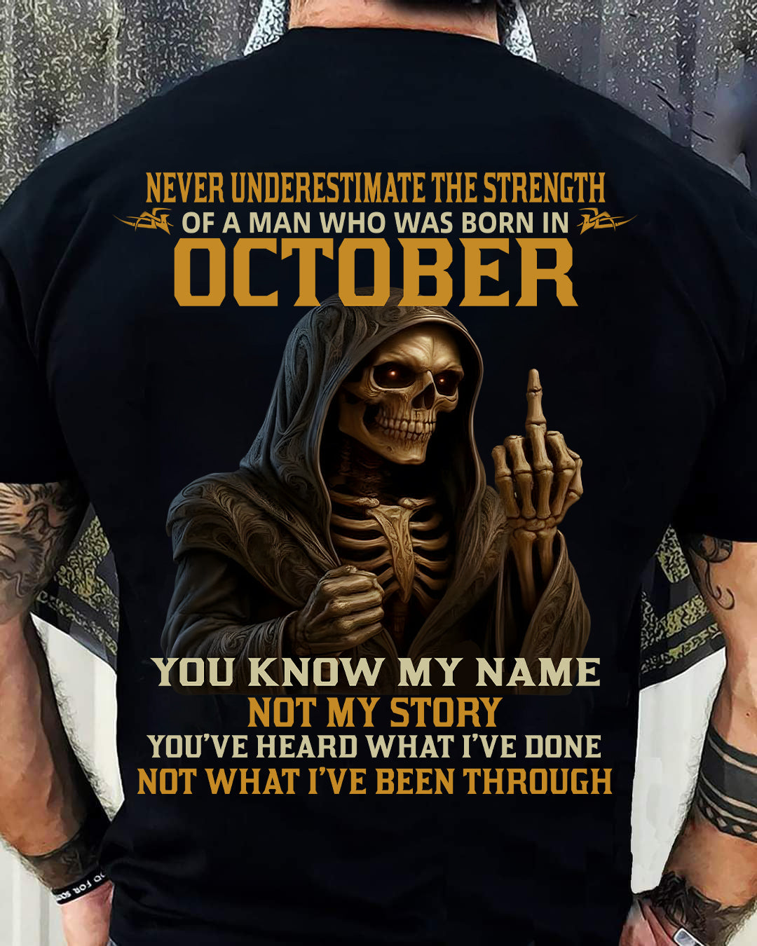 OCTOBER - NEVER UNDERESTIMATE - BIRTHDAY T-SHIRT FOR MEN - MTNN10 (SKU26T-01-06-10)