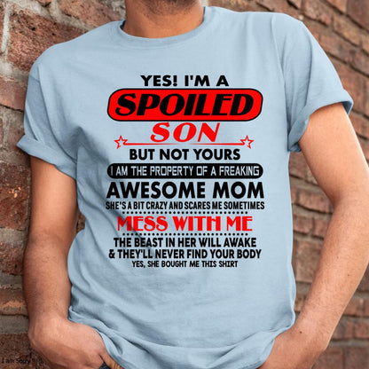 I am Spoiled Son - Gift For Son From Mom - MTNN00 - (SKU-T1206MS-00)