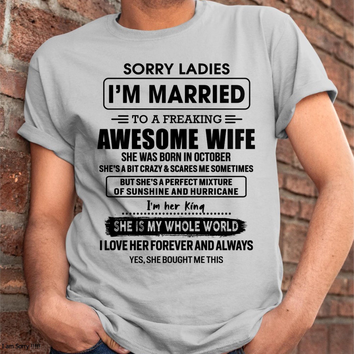 October - Sorry Ladies I Am Married To A Freaking Awesome Wife - Gift For Husband From Wife - MTNN10 (SKU-TWIFE-10)