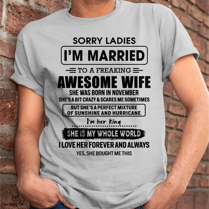 November - Sorry Ladies I Am Married To A Freaking Awesome Wife - Gift For Husband From Wife - MTNN11 (SKU-TWIFE-11)