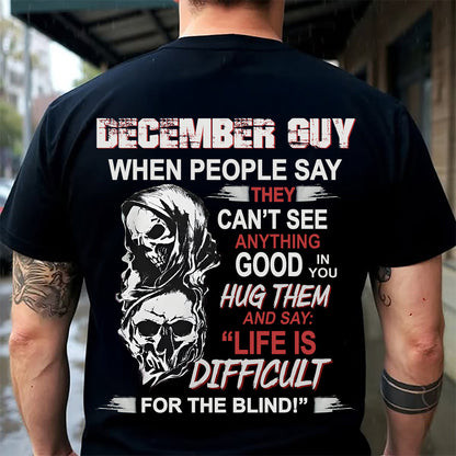DECEMBER -  HUG THEM AND SAY... - BIRTHDAY T-SHIRT FOR MEN - MTNN12 (SKU12-253-12)