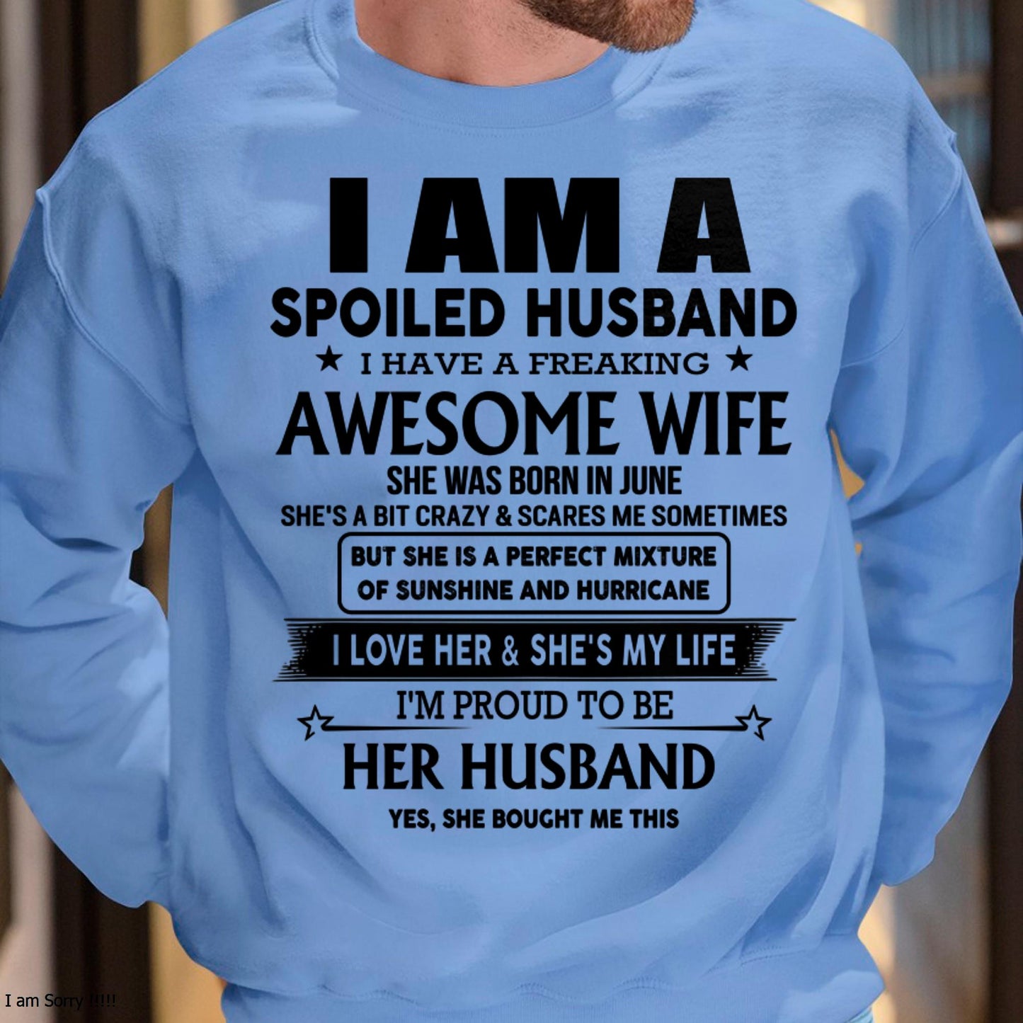 June - I Am A Spoiled Husband I Have A Freaking Awesome Wife - Gift For Husband From Wife - MTNN06 (SKU-HUS-TS-06)