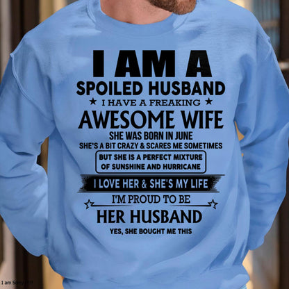 June - I Am A Spoiled Husband I Have A Freaking Awesome Wife - Gift For Husband From Wife - MTNN06 (SKU-HUS-TS-06)