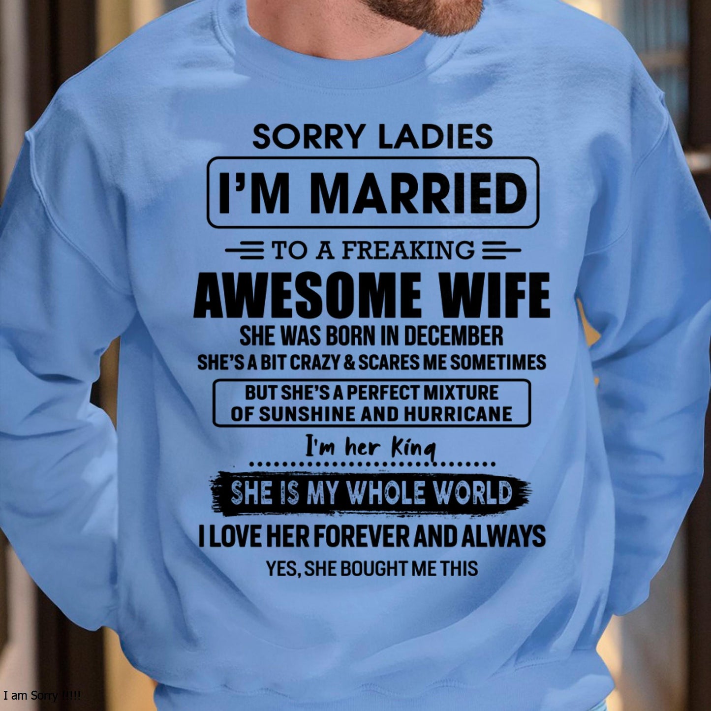 December - Sorry Ladies I Am Married To A Freaking Awesome Wife - Gift For Husband From Wife - MTNN12 (SKU-TWIFE-12)