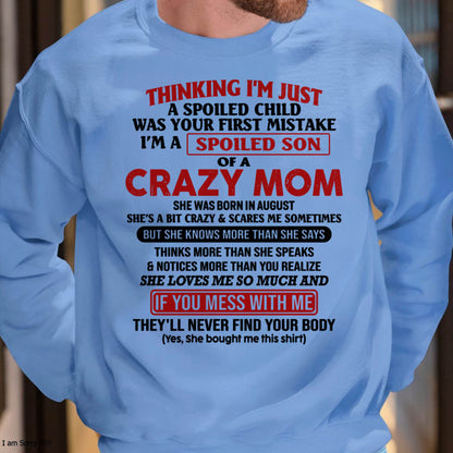 I Am Spoiled Son Of A Crazy Mom - Gift for Son From Mom - MTNN08 (SKUT-MS0608-08)
