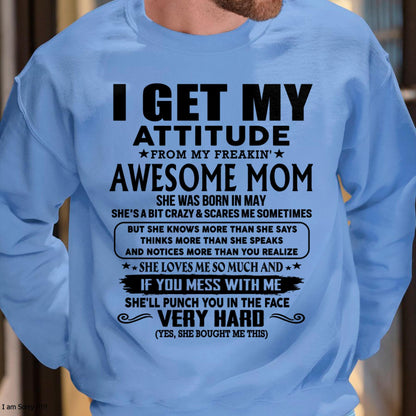 May - Thanks Mom - I GET MY ATTITUDE FROM MY FREAKIN' AWESOME MOM - Gift for Son and Daughter From Mom - MTNN05 (SKU-TMD-CU-05)