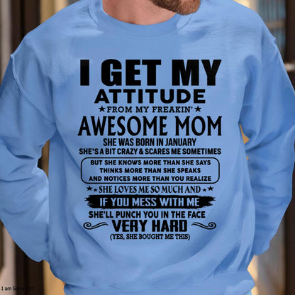 January - Thanks Mom - I GET MY ATTITUDE FROM MY FREAKIN' AWESOME MOM - Gift for Son and Daughter From Mom - MTNN01 (SKU-TMD-CU-01)