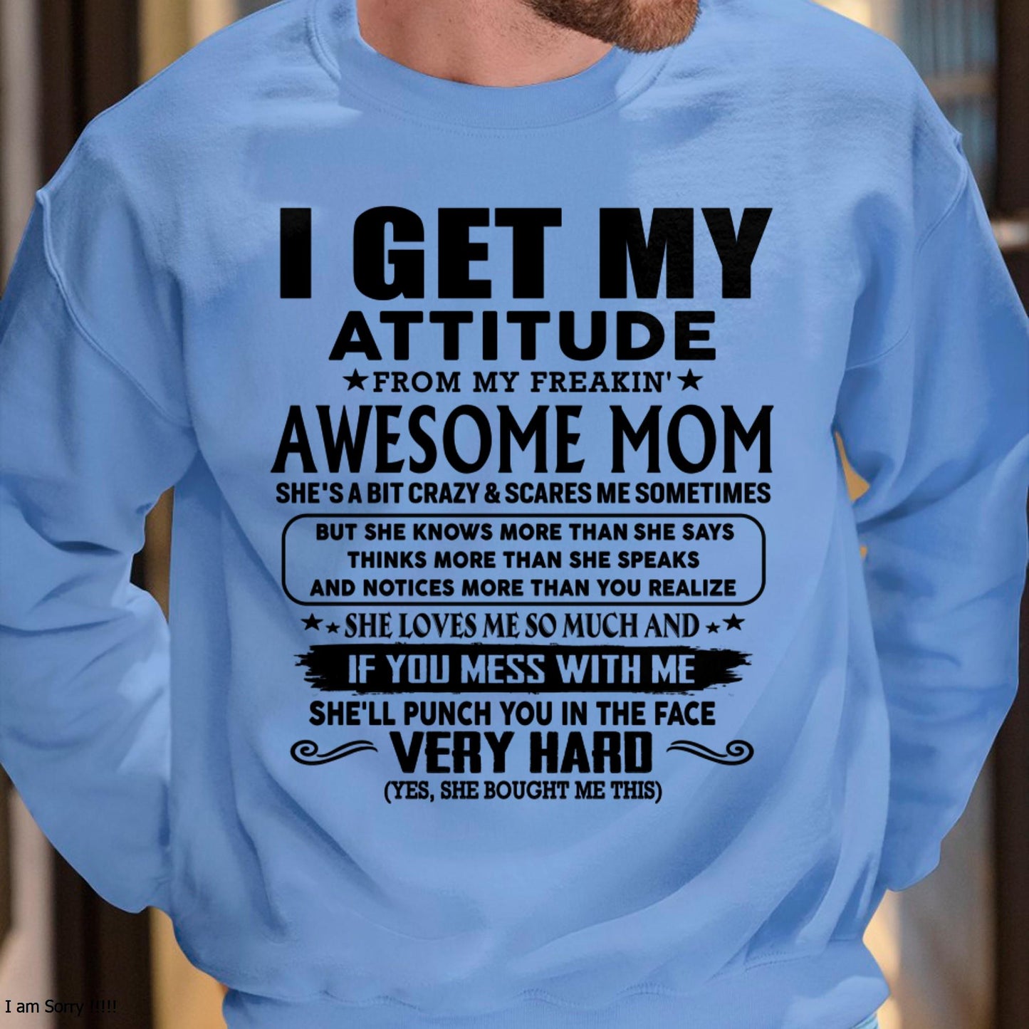 Thanks Mom - I GET MY ATTITUDE FROM MY FREAKIN' AWESOME MOM - Gift for Son and Daughter From Mom - MTNN00 (SKU-TMD-CU-00)