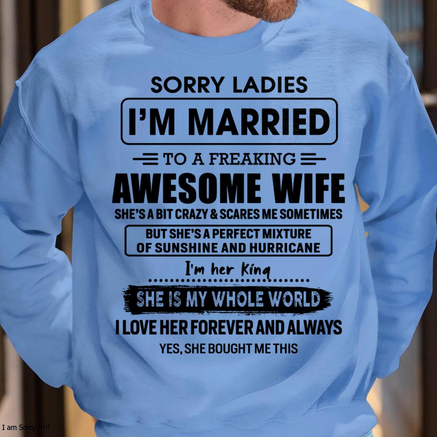 Sorry Ladies I Am Married To A Freaking Awesome Wife - Gift For Husband From Wife - MTNN00 (SKU-TWIFE-00)