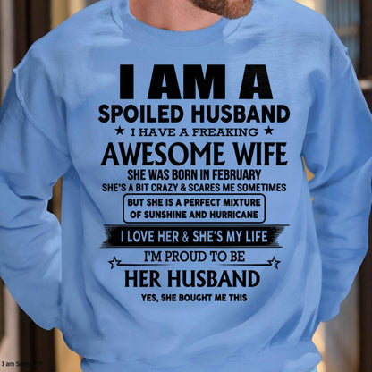 February - I Am A Spoiled Husband I Have A Freaking Awesome Wife - Gift For Husband From Wife - MTNN02 (SKU-HUS-TS-02)