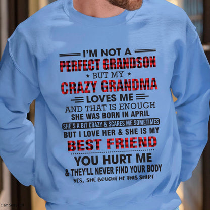 I’m Not A Perfect Grandson T-Shirt – Birthday Gift From April Grandma / Woman - MTNN04 (SKU10-167-04)