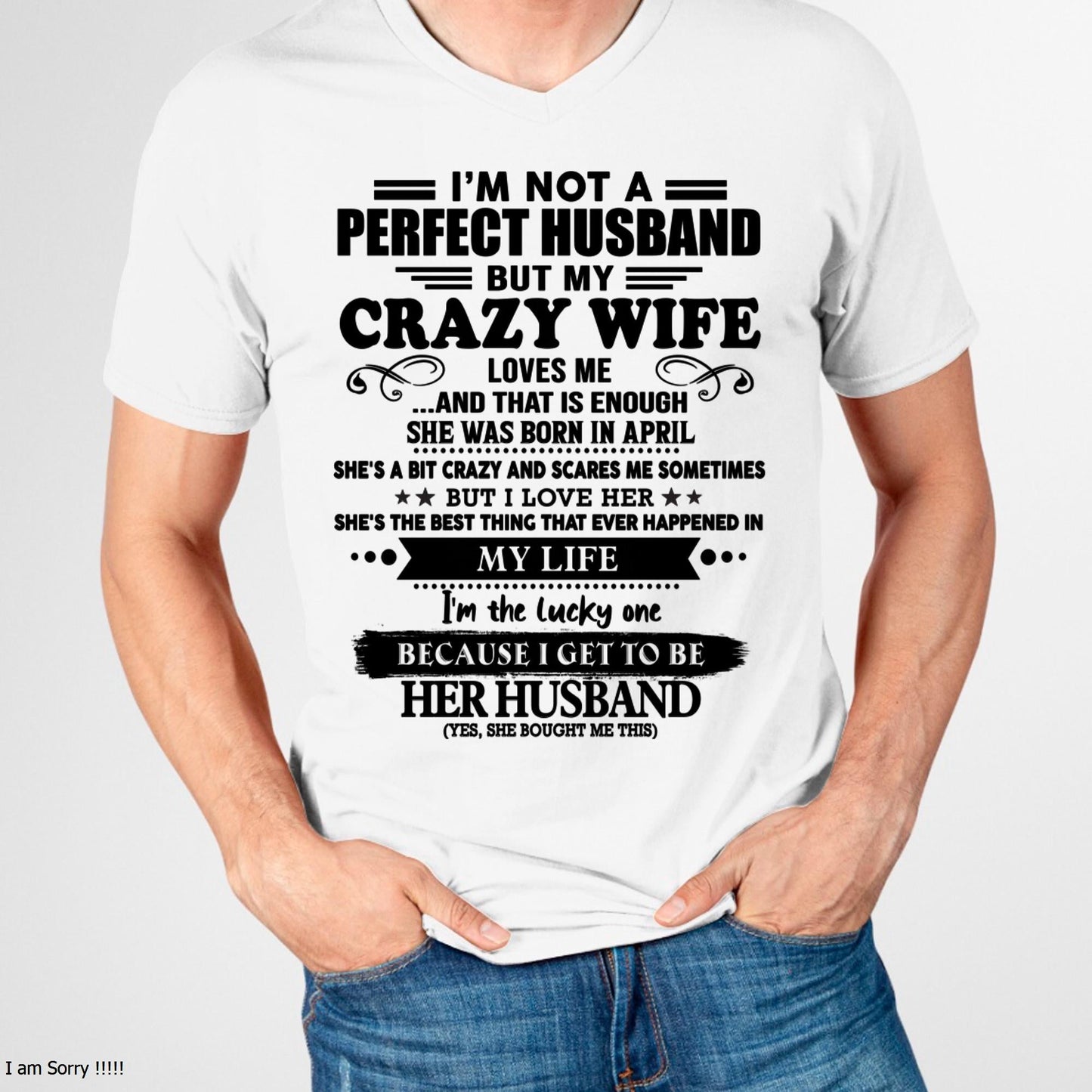 April - I Am Not A Perfect Husband But My Crazy Wife Love Me And That Is Enough - Gift For Husband From Wife - MTNN04 (SKU-QHUSBAND-04)
