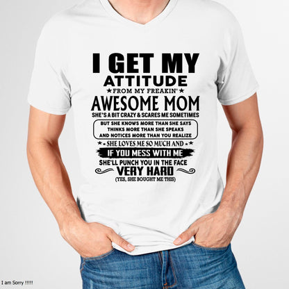 Thanks Mom - I GET MY ATTITUDE FROM MY FREAKIN' AWESOME MOM - Gift for Son and Daughter From Mom - MTNN00 (SKU-TMD-CU-00)