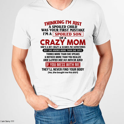 I Am Spoiled Son Of A Crazy Mom - Gift for Son From Mom - MTNN00 (SKUT-MS0608-00)