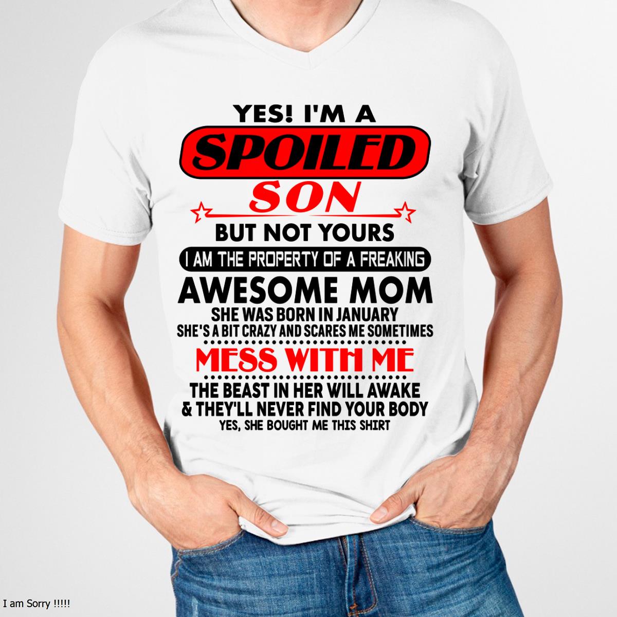 January - I am Spoiled Son - Gift For Son From Mom - MTNN01 - (SKU-T1206MS-01)