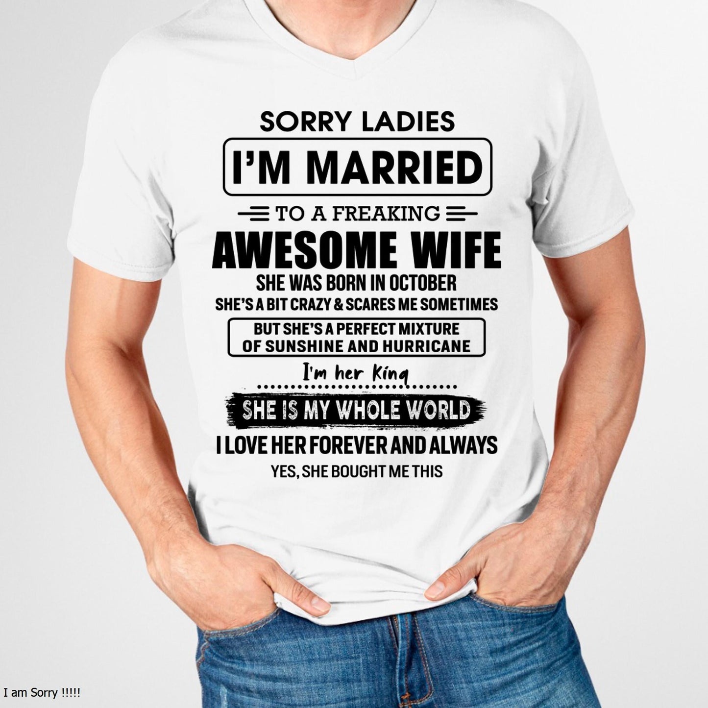 October - Sorry Ladies I Am Married To A Freaking Awesome Wife - Gift For Husband From Wife - MTNN10 (SKU-TWIFE-10)