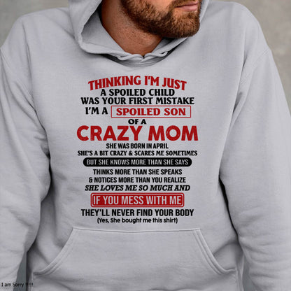 April - I Am Spoiled Son Of A Crazy Mom - Gift for Son From Mom - MTNN04 (SKUT-MS0608-04)