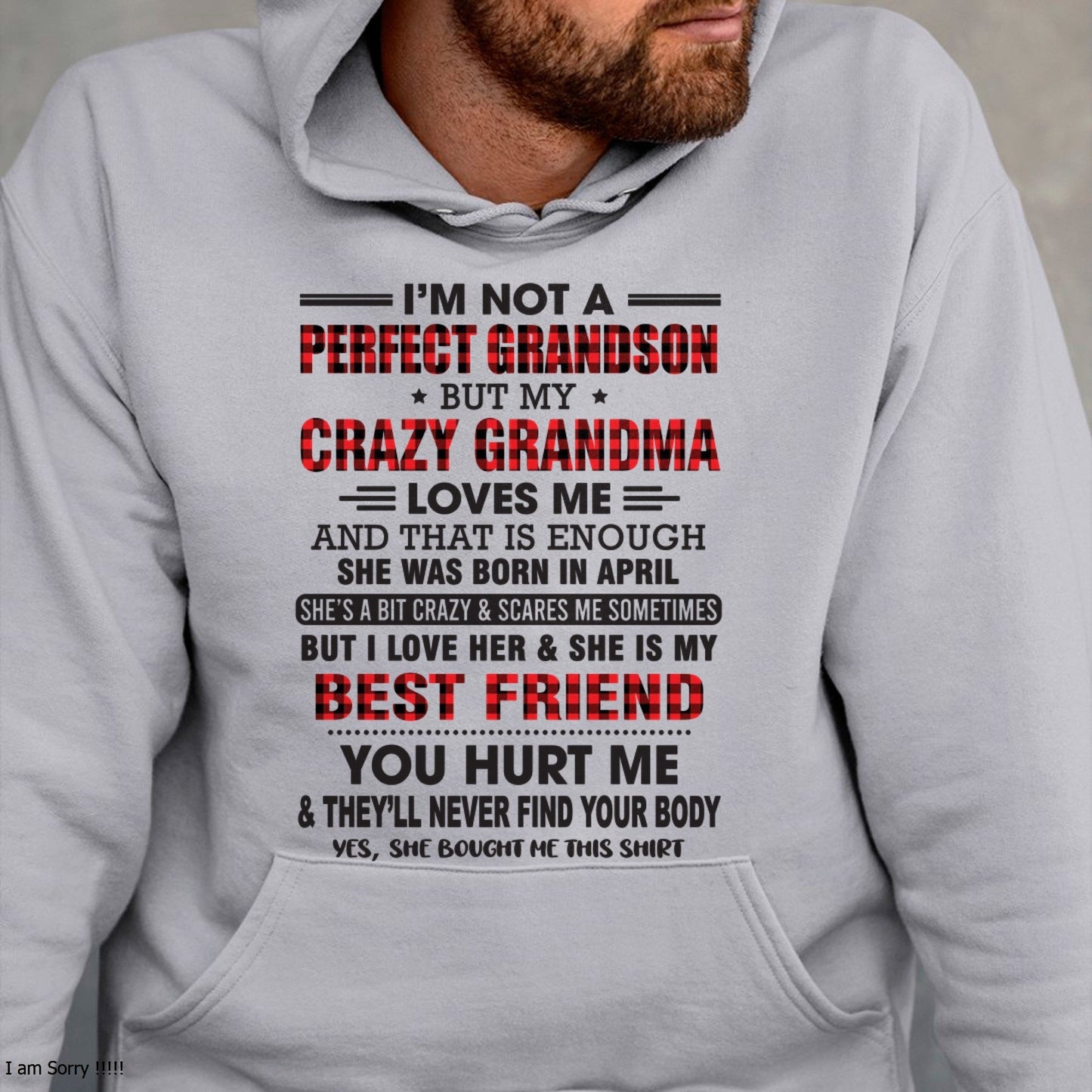 I’m Not A Perfect Grandson T-Shirt – Birthday Gift From April Grandma / Woman - MTNN04 (SKU10-167-04)