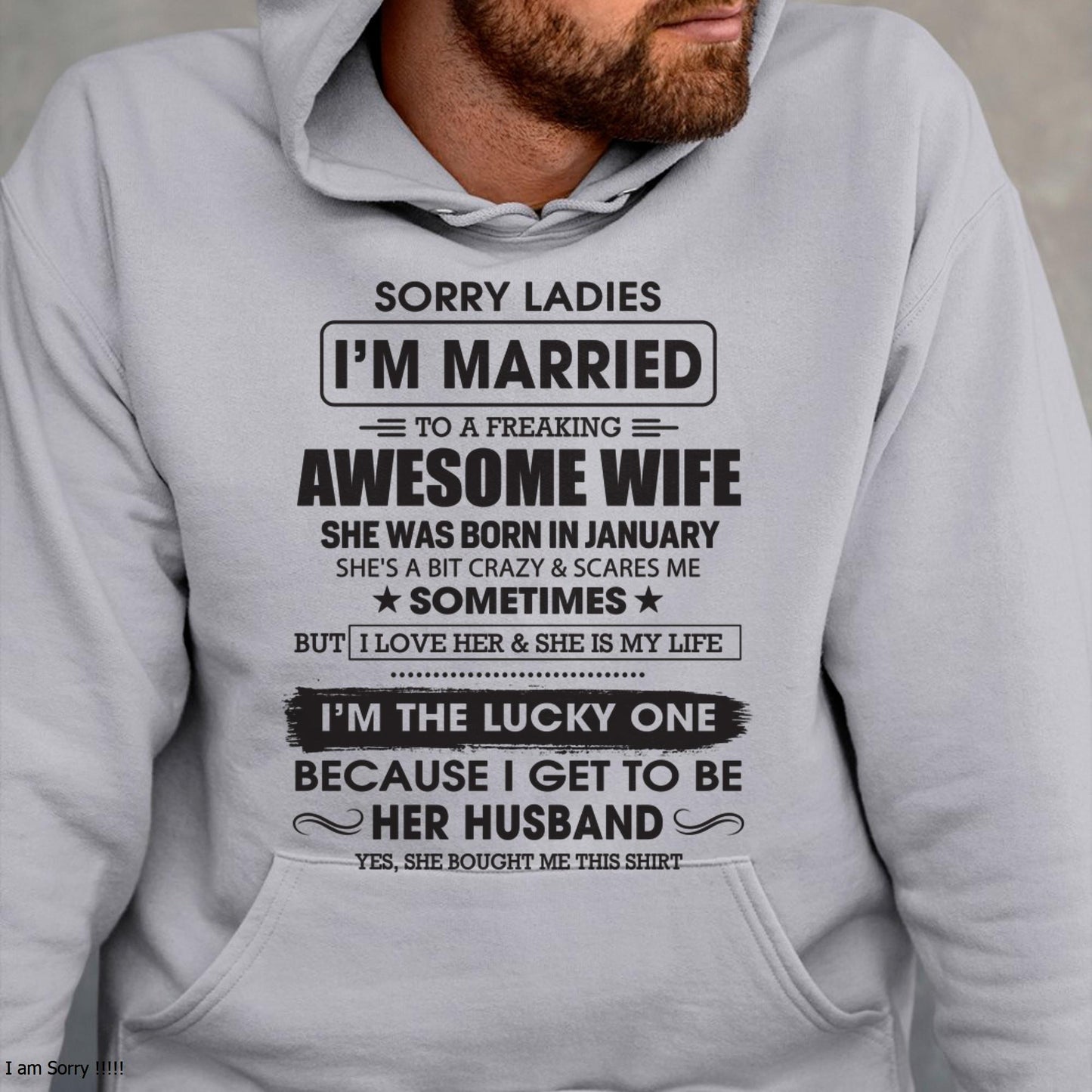 January - Sorry Ladies I'm Married To A Freaking Awesome Wife - Gift For Husband From Wife - MTNN01 (SKU06-45-01)