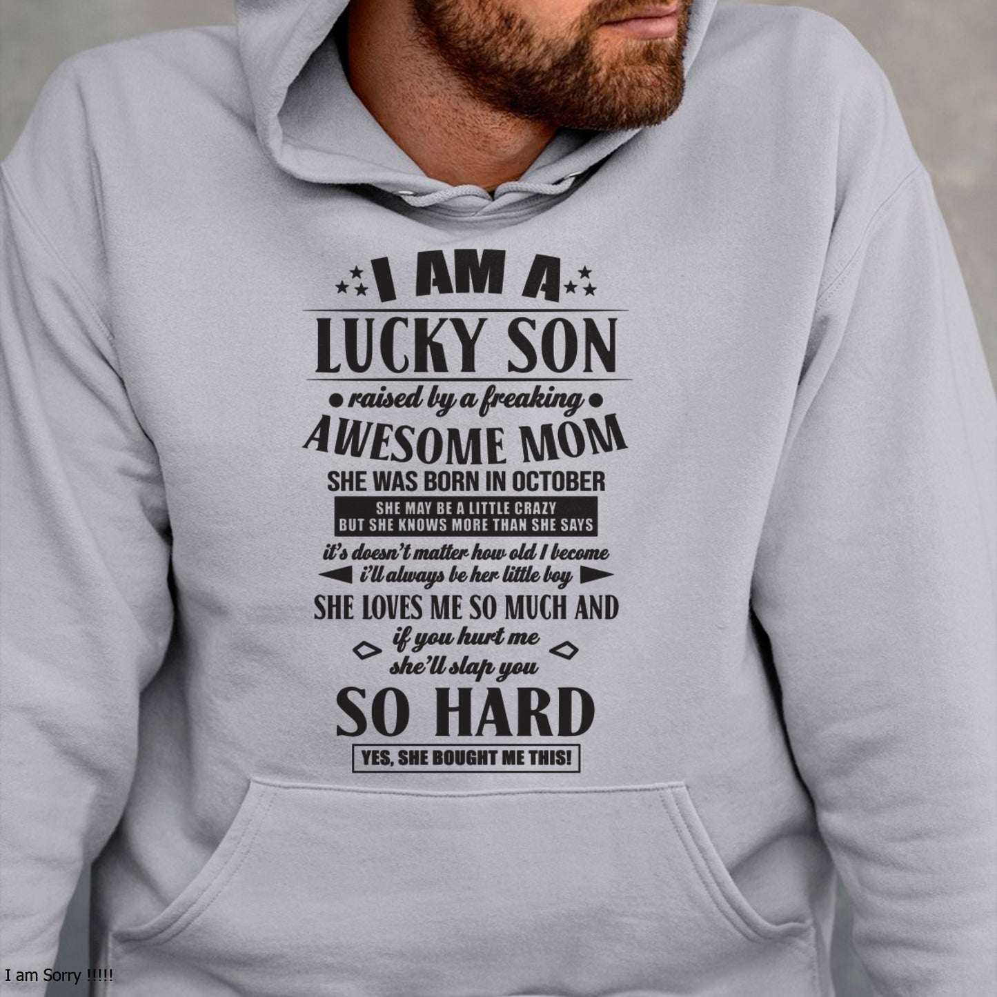 I'M A LUCKY SON RAISED BY A FREAKING AWESOME MOM, SHE WAS BORN IN OCTOBER - GIFT FROM MOM TO SON T-SHIRT/HOODIE/SWEATSHIRT - HNDS10