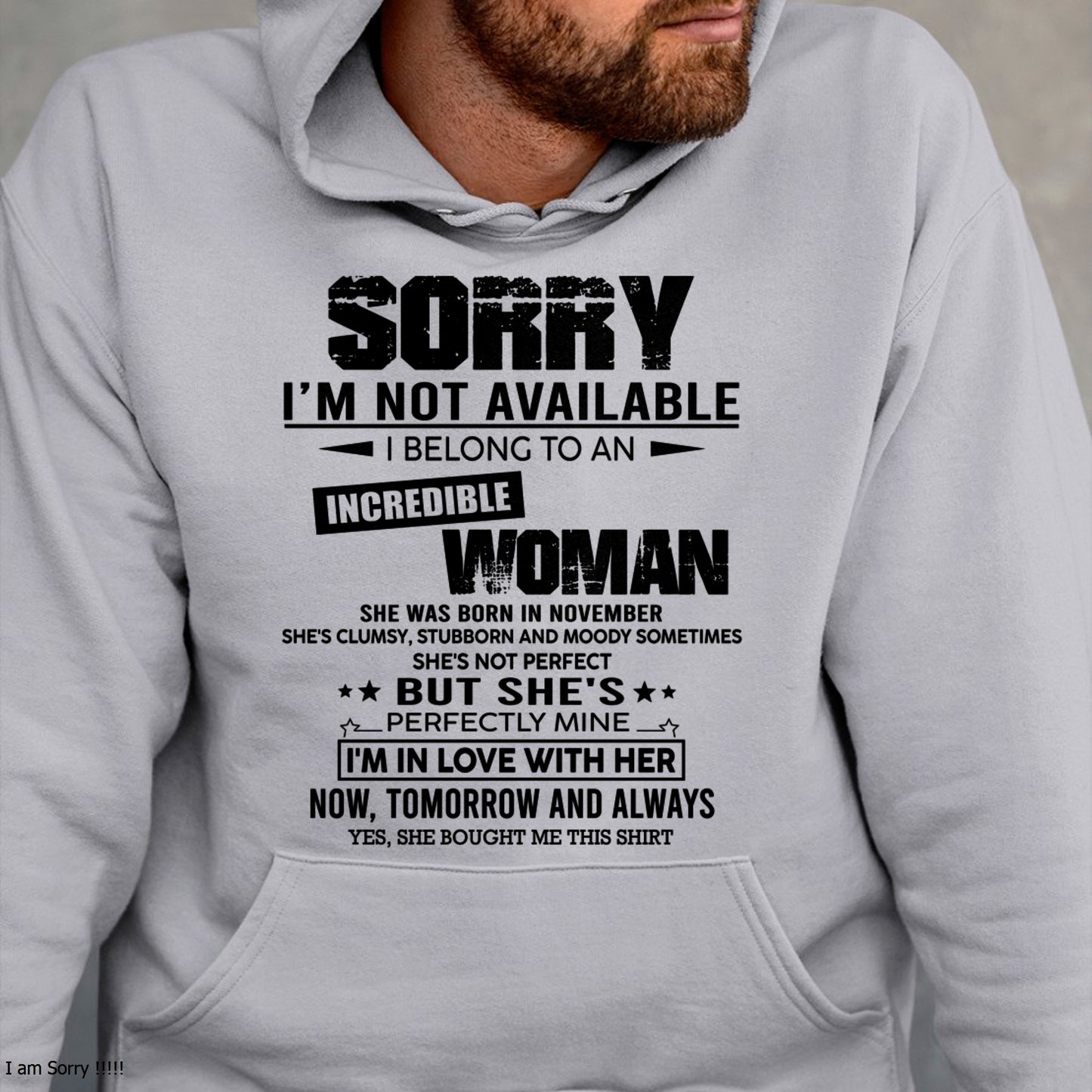 NOVEMBER | SORRY I'M NOT AVAILABLE, I BELONG TO AN INCREDIBLE WOMAN - GIFT FROM WIFE TO HUSBAND - HNDS11