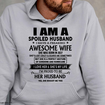 July - I Am A Spoiled Husband I Have A Freaking Awesome Wife - Gift For Husband From Wife - MTNN07 (SKU-HUS-TS-07)