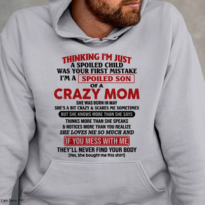 May - I Am Spoiled Son Of A Crazy Mom - Gift for Son From Mom - MTNN05 (SKUT-MS0608-05)