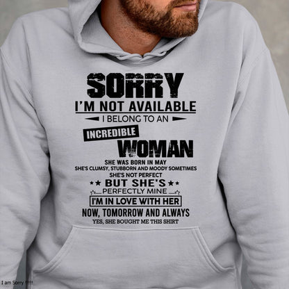 MAY | SORRY I'M NOT AVAILABLE, I BELONG TO AN INCREDIBLE WOMAN - GIFT FROM WIFE TO HUSBAND - HNDS05